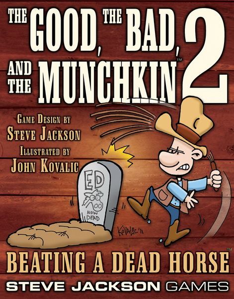 The Good, the Bad, and the Munchkin 2 – Beating a Dead Horse