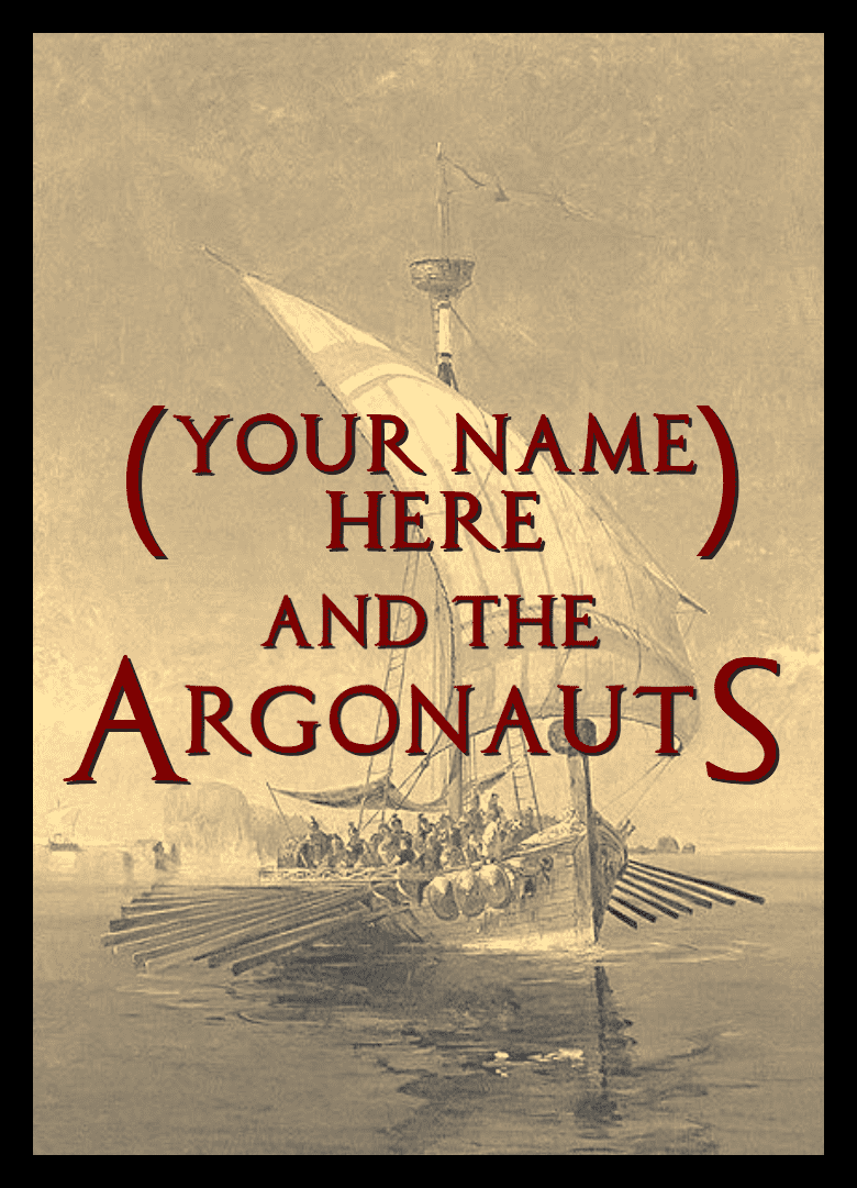 (Your Name Here) and the Argonauts