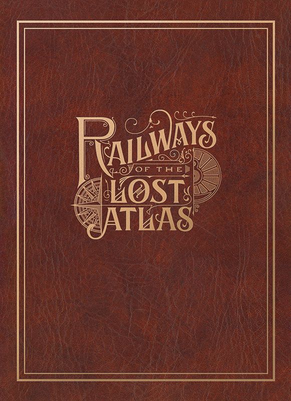 Railways of the Lost Atlas